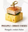 AMUSE_BOUCHE/aperitifs_pineapple_smoked_chicken.jpg